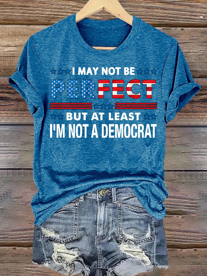 Women's I MAY NOT BE PERFECT Print T-Shirt