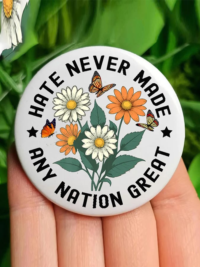 Unisex Hate Never Made Any Nation Great Print Button