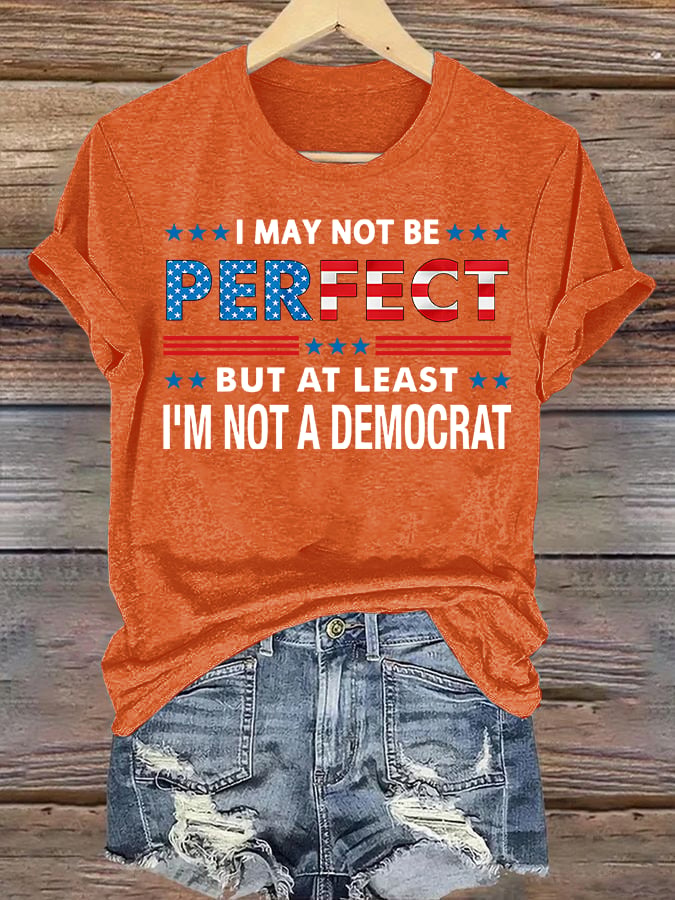 Women's I MAY NOT BE PERFECT Print T-Shirt
