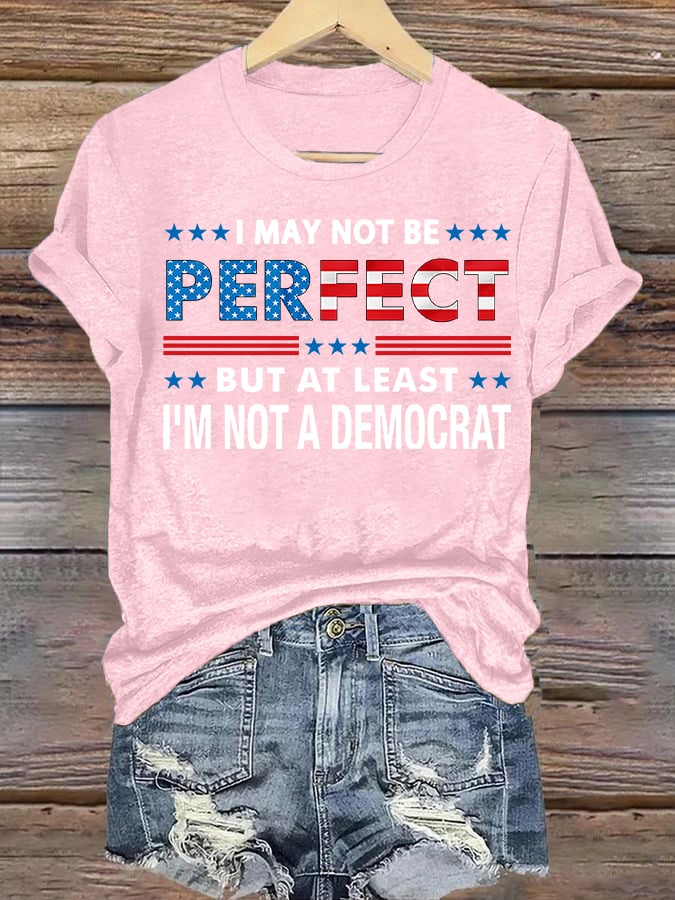 Women's I MAY NOT BE PERFECT Print T-Shirt