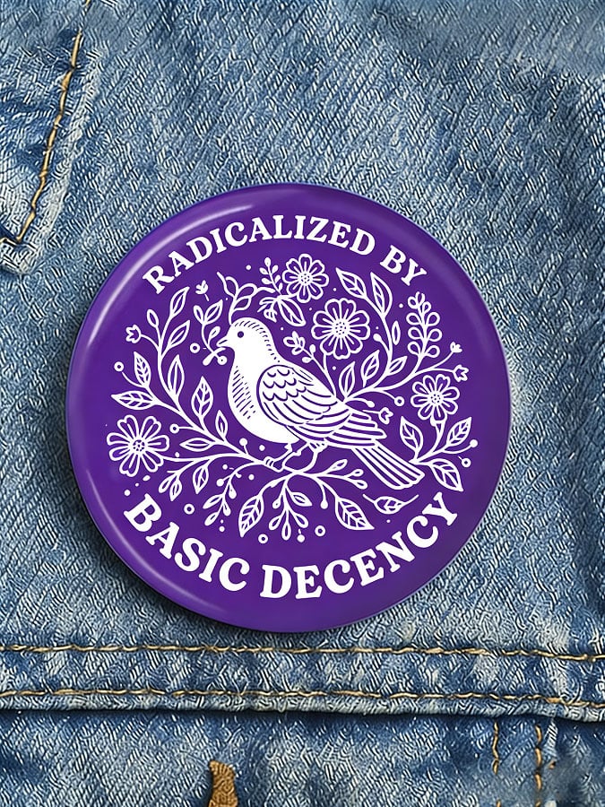 RADICALIZED BY BASIC DECENCY Button