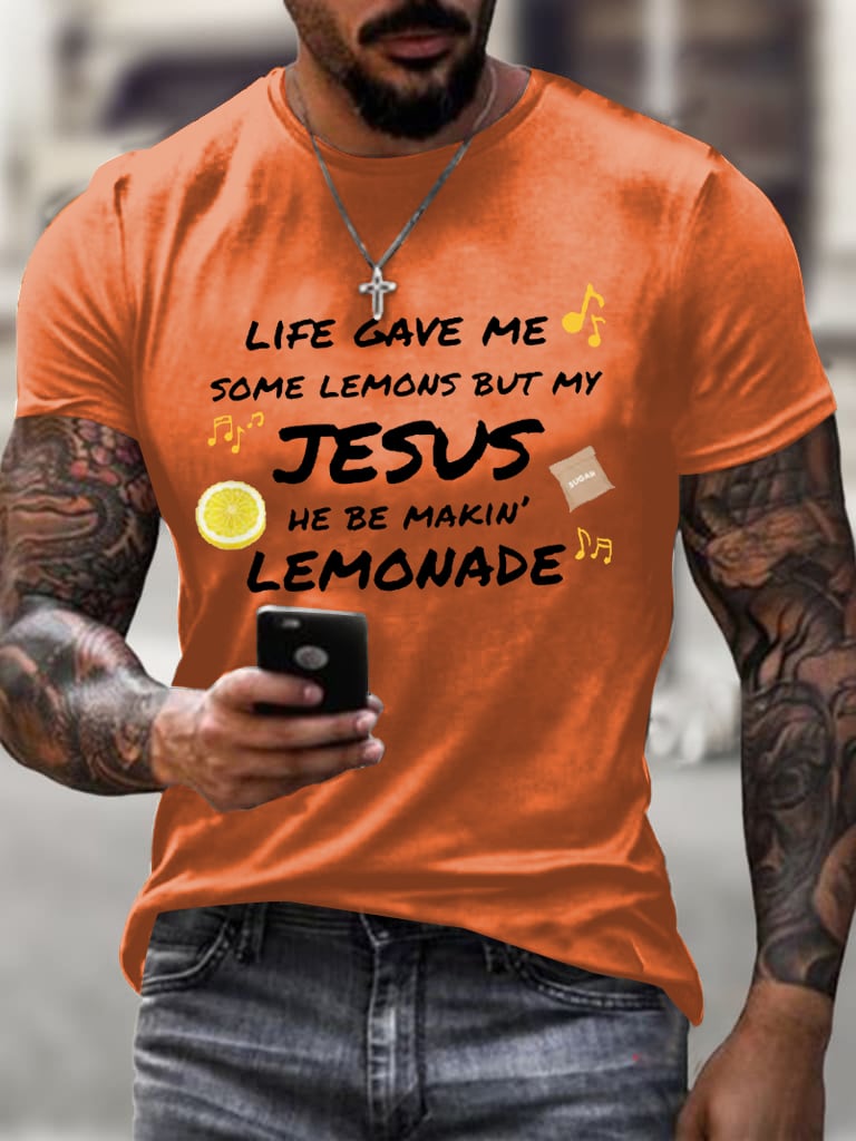 Men's Life Gave Me Some Lemons, But My Jesus Turned Them Into Lemonade Faith Faith Printed Shirt