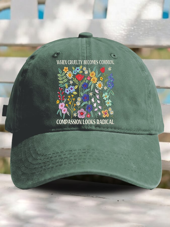 Retro Floral When Cruelty Becomes Normal, Compassion Looks Radical Print Baseball Cap