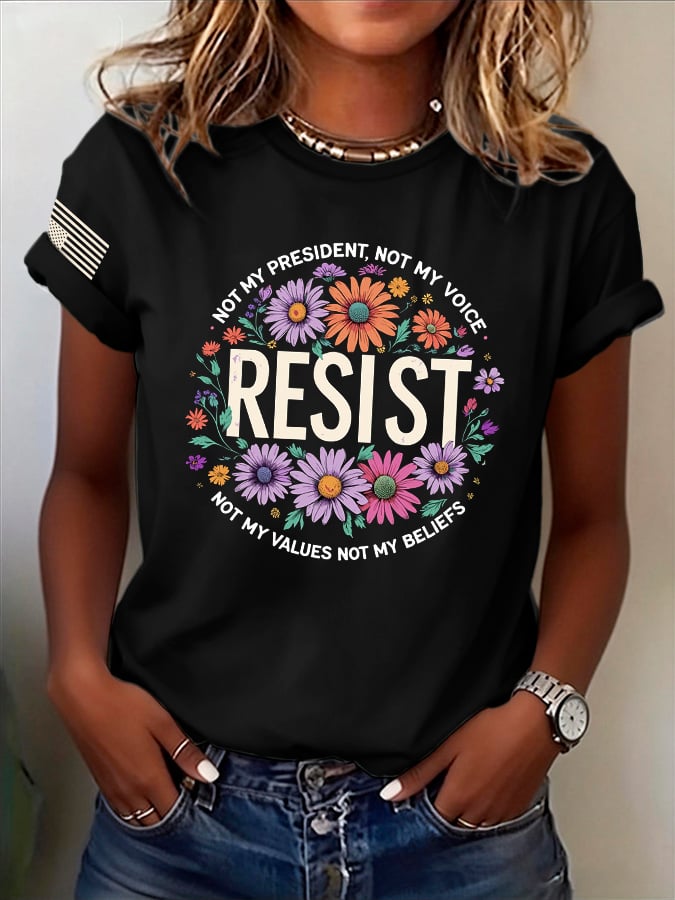 Retro Resist Not My President, Not My Voice, Not My Values, Not My Beliefs Print T-Shirt