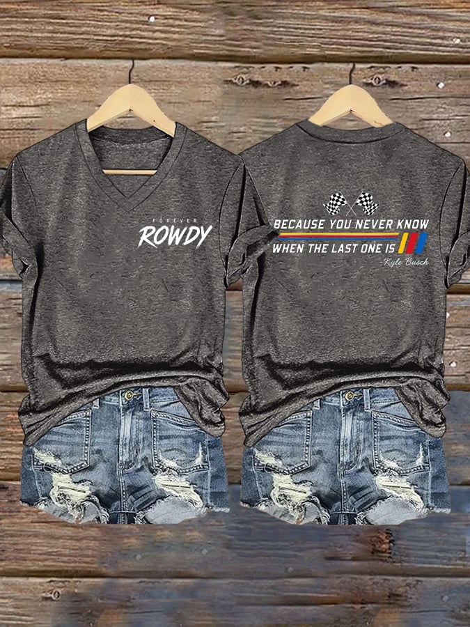 Women's Because You Never Know When The Last One Is Print Casual T-shirt