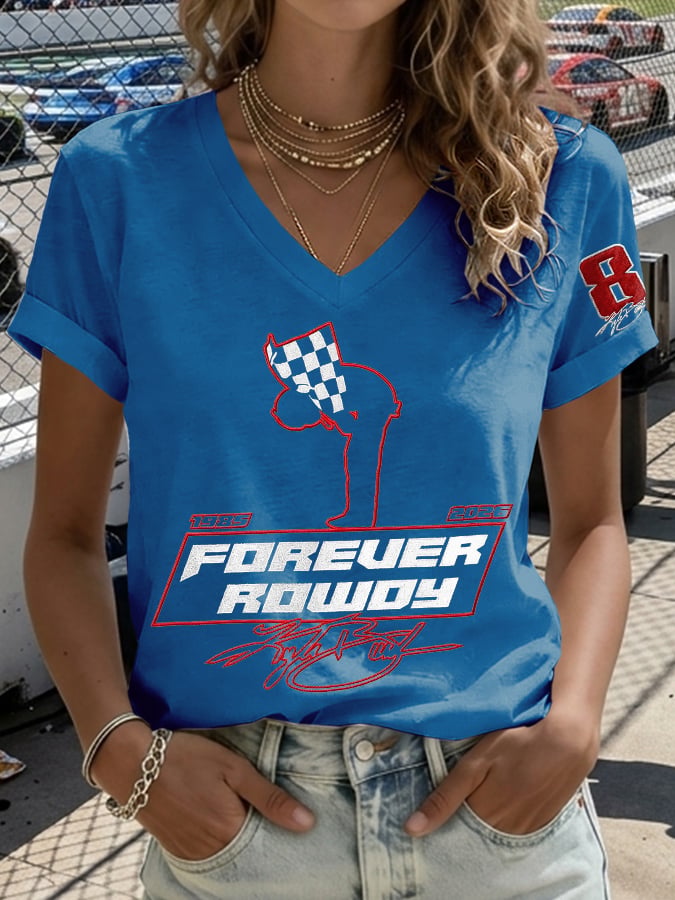V-Neck Retro Forever Rowdy Because You Never Know When The Last One Is Print T-Shirt