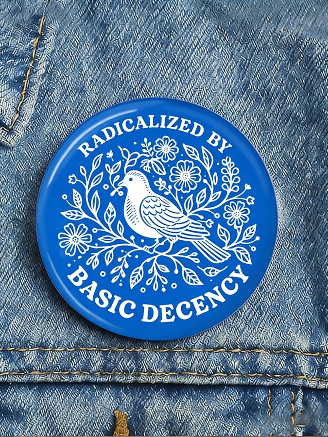 RADICALIZED BY BASIC DECENCY Button