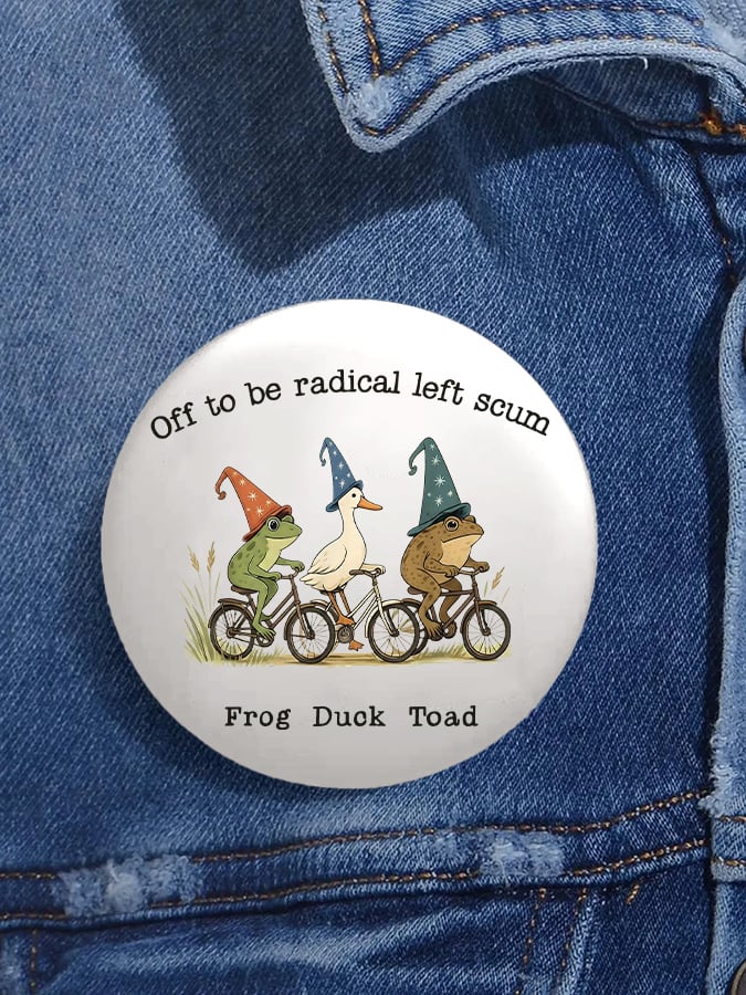 Unisex Retro Off To Be Radical Left Scum Frog Duck Toad Pin-Back Button
