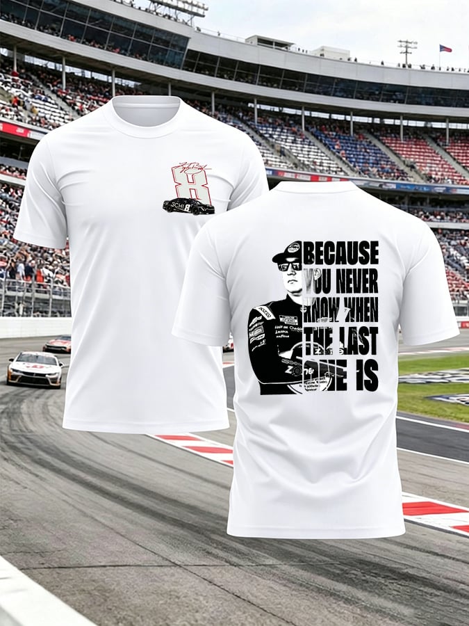 Men's Because You Never Know When The Last One Is Print Round Neck T-shirt