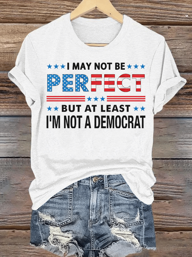 Women's I MAY NOT BE PERFECT Print T-Shirt