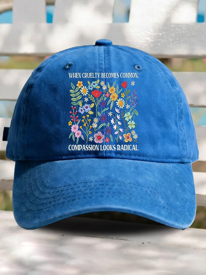 Retro Floral When Cruelty Becomes Normal, Compassion Looks Radical Print Baseball Cap