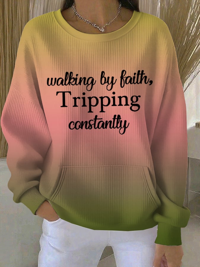 Women'sWalking By Faith Tripping Constantly Print Comfort Sweatshirt