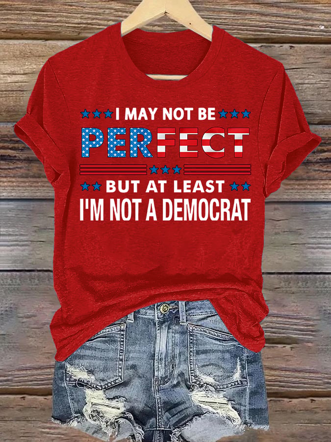 Women's I MAY NOT BE PERFECT Print T-Shirt
