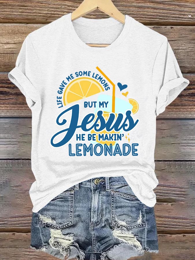 Women's Life Gave Me Some Lemons, But My Jesus Turned Them Into Lemonade Faith Print Shirt