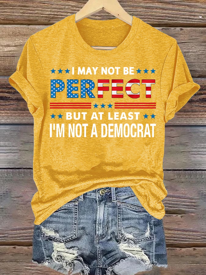 Women's I MAY NOT BE PERFECT Print T-Shirt