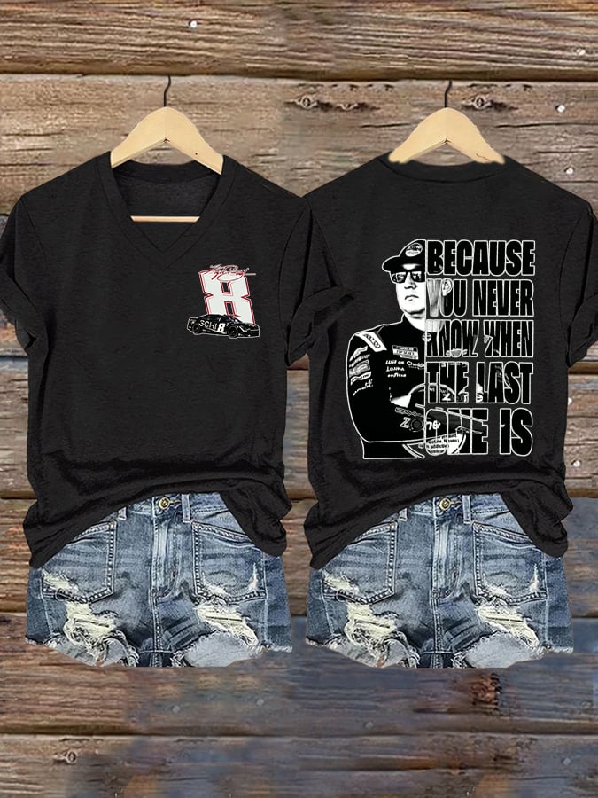 Women's Because You Never Know When The Last One Is Print Casual T-shirt