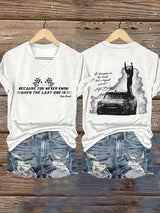Women's Because You Never Know When The Last One Is Print Casual T-shirt
