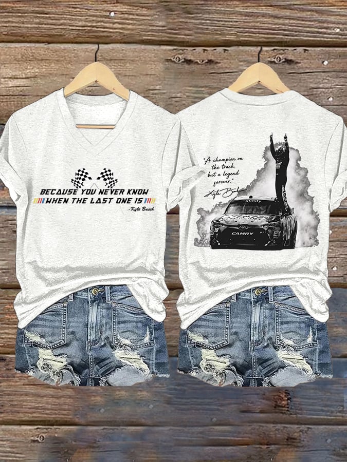 Women's Because You Never Know When The Last One Is Print Casual T-shirt
