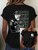 Women's Because You Never Know When The Last One Is Print Casual T-shirt