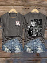 Women's Because You Never Know When The Last One Is Print Casual T-shirt