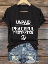 Women's Unpaid Peaceful Protester Print T-Shirt