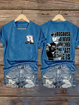 Women's Because You Never Know When The Last One Is Print Casual T-shirt
