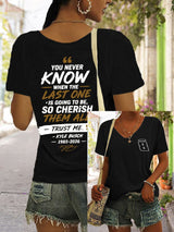 Women's Because You Never Know When The Last One Is Print V Neck T-shirt