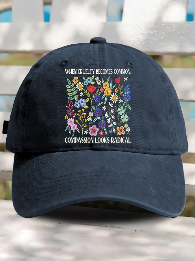 Retro Floral When Cruelty Becomes Normal, Compassion Looks Radical Print Baseball Cap