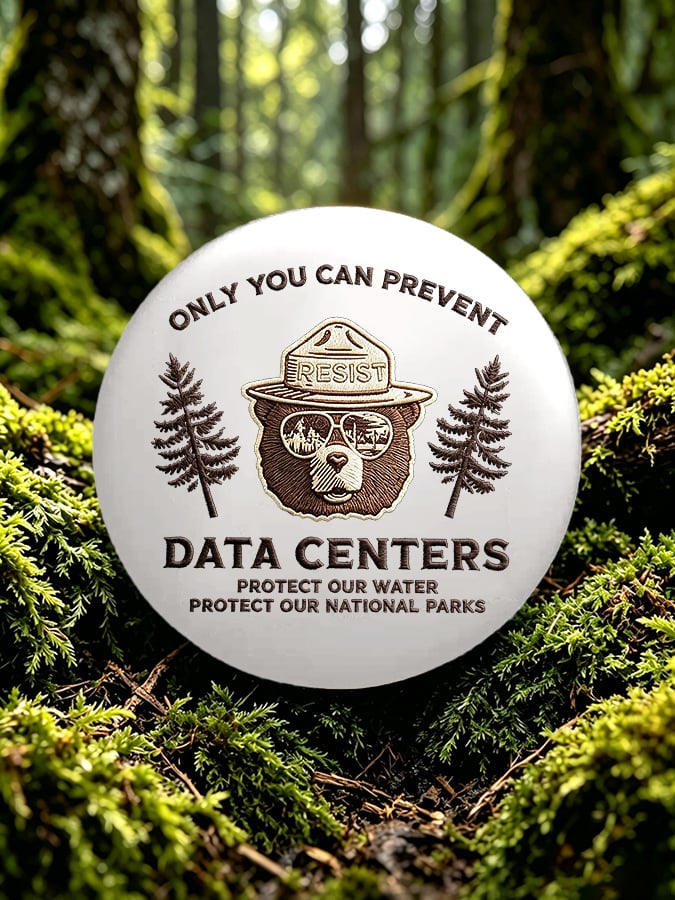 Unisex Retro Only You Can Prevent Data Centers. Protect Our Water. Protect Our National Parks Pin-Back Button