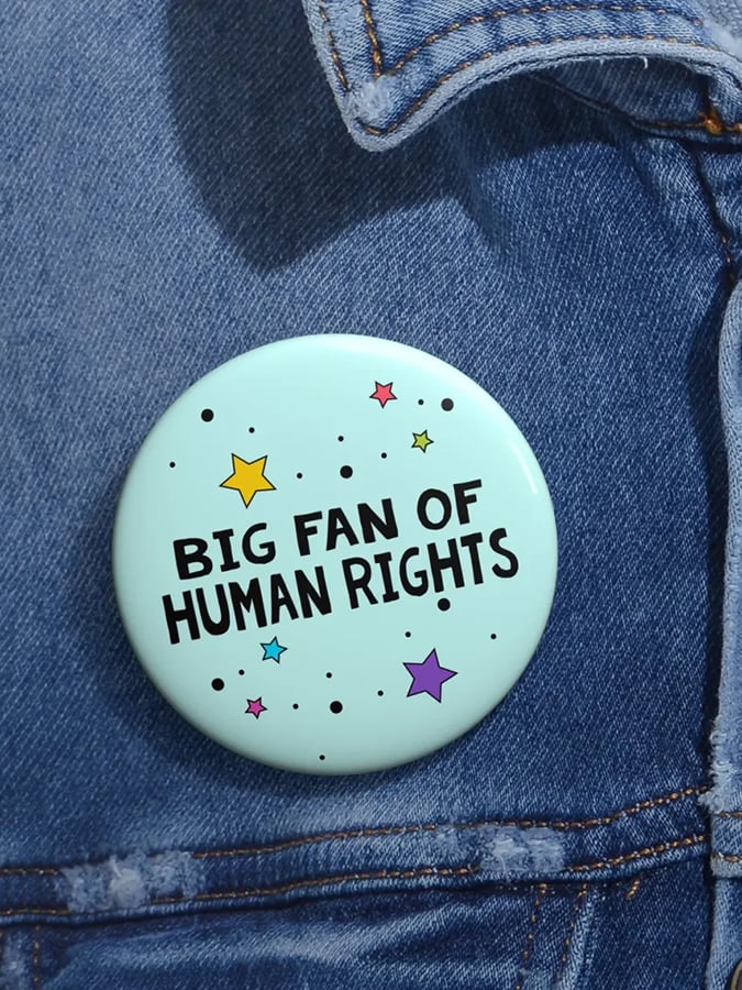 A Staunch Supporter Of Human Rights Unisex Brooch