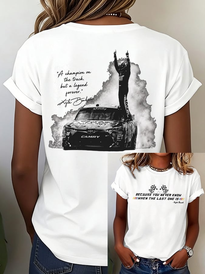Women's Because You Never Know When The Last One Is Print Casual T-shirt