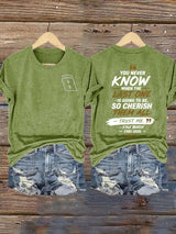 Women's Because You Never Know When The Last One Is Print Casual T-shirt