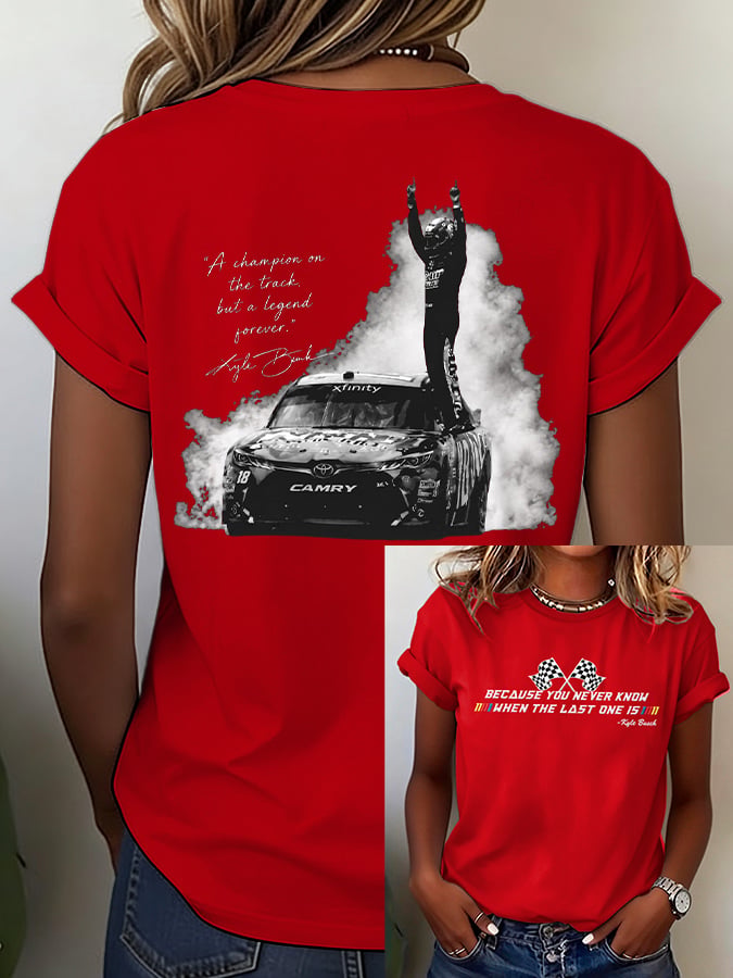 Women's Because You Never Know When The Last One Is Print Casual T-shirt