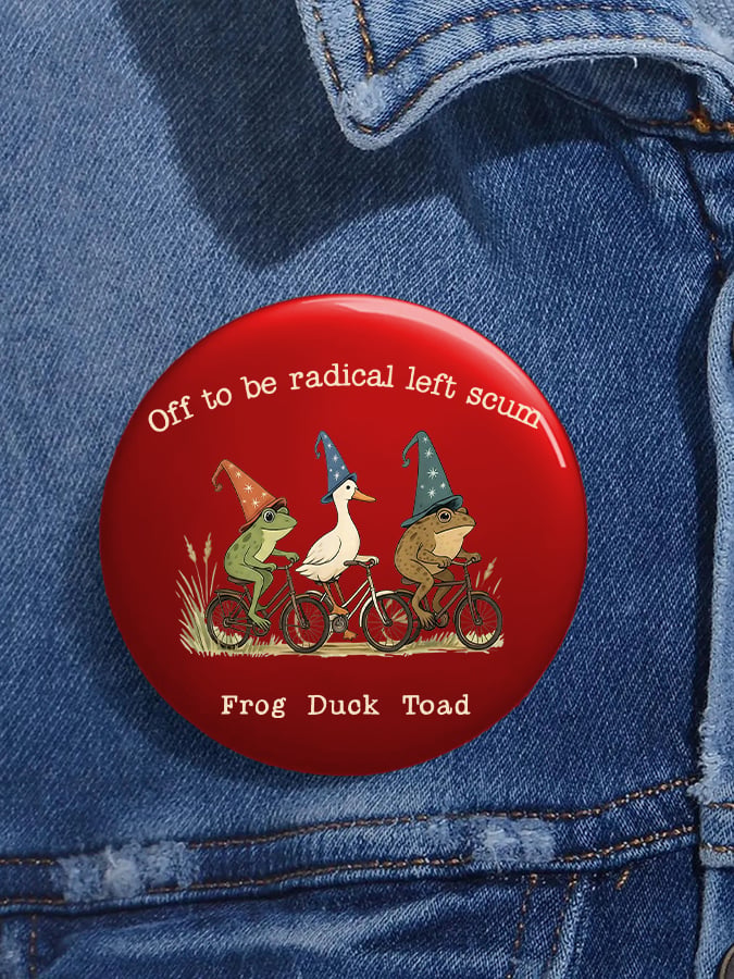 Unisex Retro Off To Be Radical Left Scum Frog Duck Toad Pin-Back Button