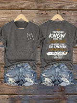Women's Because You Never Know When The Last One Is Print Casual T-shirt