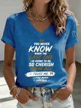 Women's Because You Never Know When The Last One Is Print Casual T-shirt