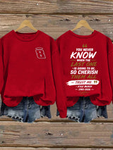 Women's Because You Never Know When The Last One Is Print Casual Sweatshirt