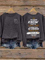 Women's Because You Never Know When The Last One Is Print Casual Sweatshirt