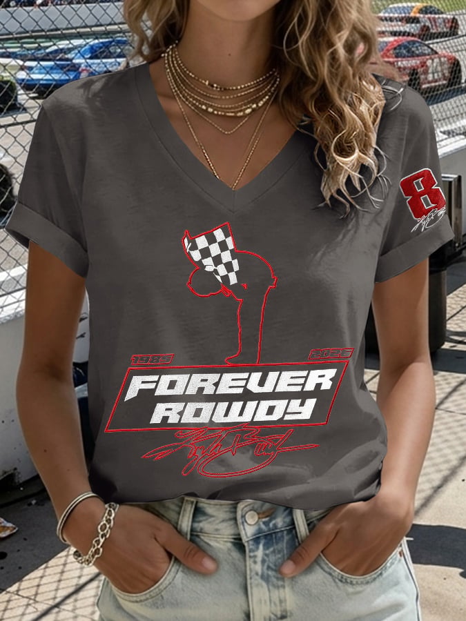 V-Neck Retro Forever Rowdy Because You Never Know When The Last One Is Print T-Shirt