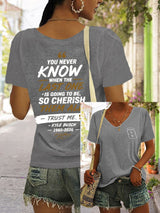 Women's Because You Never Know When The Last One Is Print V Neck T-shirt