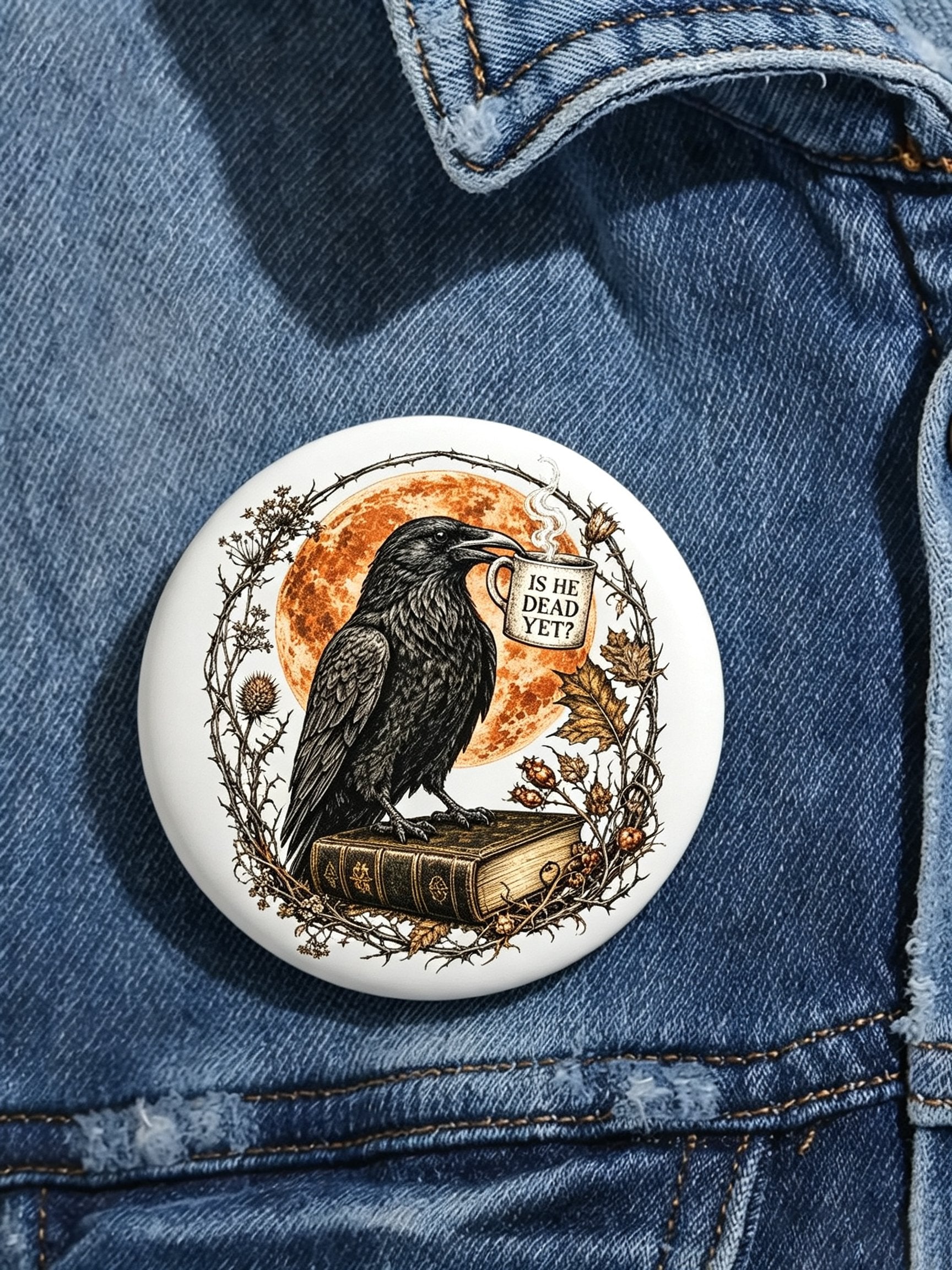 Unisex Retro Is He Dead Yet Pin-Back Button