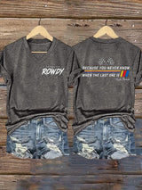 Women's Because You Never Know When The Last One Is Print Casual T-shirt