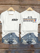 Women's Because You Never Know When The Last One Is Print Casual T-shirt