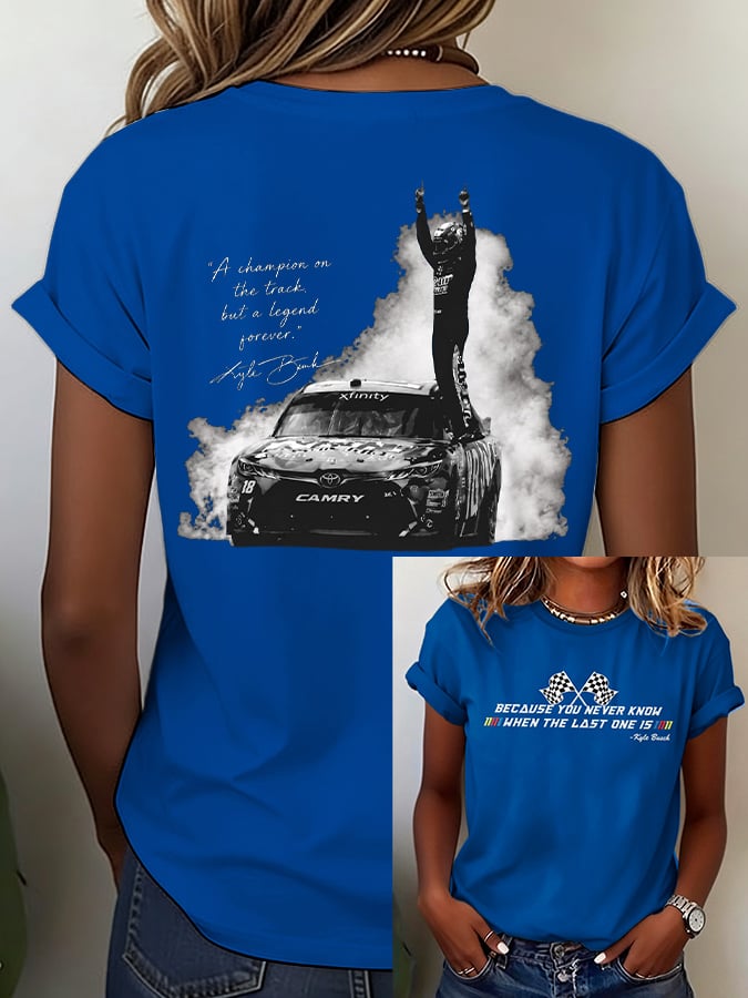 Women's Because You Never Know When The Last One Is Print Casual T-shirt