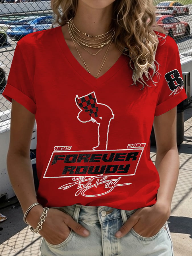 V-Neck Retro Forever Rowdy Because You Never Know When The Last One Is Print T-Shirt