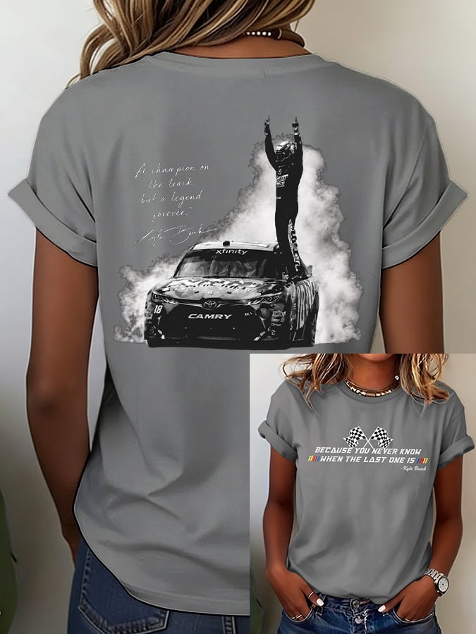 Women's Because You Never Know When The Last One Is Print Casual T-shirt