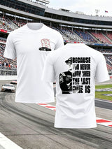 Men's Because You Never Know When The Last One Is Print Round Neck T-shirt
