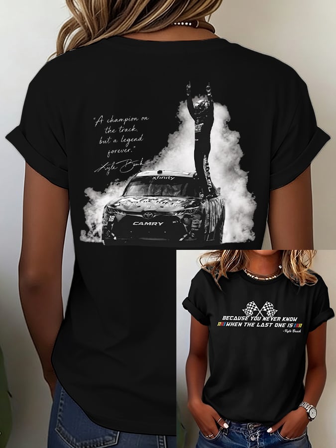 Women's Because You Never Know When The Last One Is Print Casual T-shirt