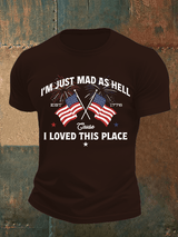 Men's  I’m Just Mad As Hell Est. 1776 Cause I Loved This Place Print T-Shirt
