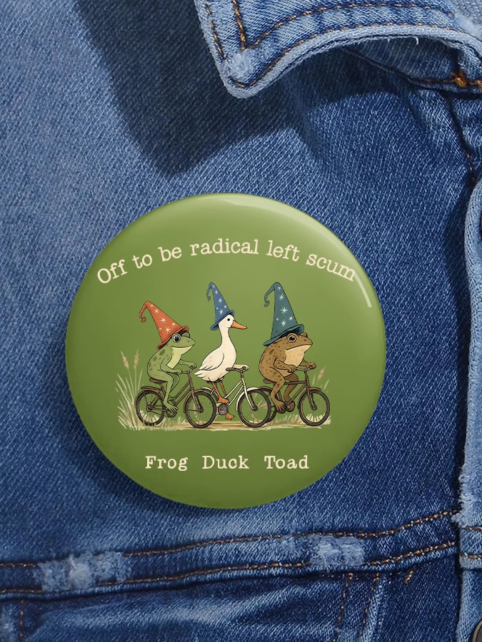 Unisex Retro Off To Be Radical Left Scum Frog Duck Toad Pin-Back Button